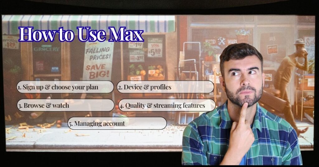 Max App Streaming Review 2025: Full How-To, Pricing, Pros & Cons Explained 3 How to Use Max