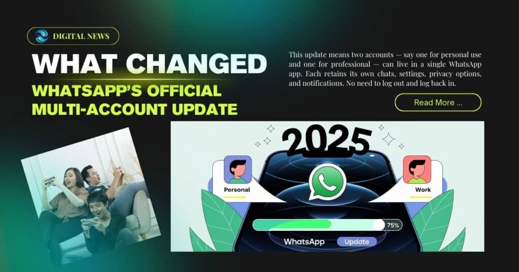 What Changed - WhatsApp’s Official Multi-Account Update